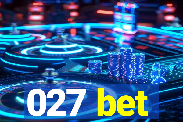 027 bet